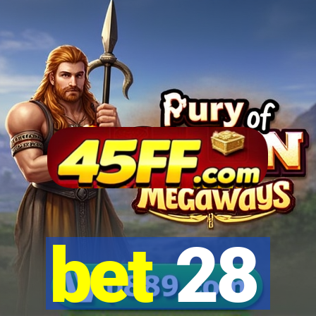 bet 28